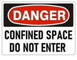 DANGER CONFINED SPACE DO NOT ENTER Sign - Choose 7 X 10 - 10 X 14, Pressure Sensitive Vinyl, Plastic or Aluminum.