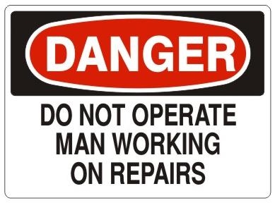 DANGER DO NOT OPERATE MAN WORKING ON REPAIRS Sign - Choose 7 X 10 - 10 X 14, Pressure Sensitive Vinyl, Plastic or Aluminum.