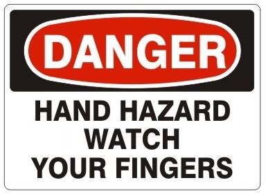 DANGER HAND HAZARD WATCH YOUR FINGERS Sign - Choose 7 X 10 - 10 X 14, Pressure Sensitive Vinyl, Plastic or Aluminum.