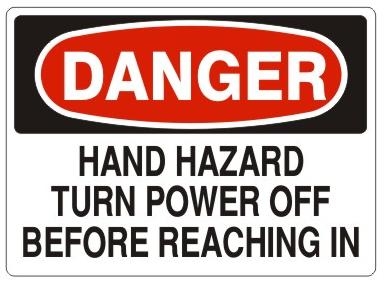 DANGER HAND HAZARD TURN POWER OFF BEFORE REACHING IN Sign - Choose 7 X 10 - 10 X 14, Pressure Sensitive Vinyl, Plastic or Aluminum.