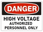 DANGER HIGH VOLTAGE AUTHORIZED PERSONNEL ONLY Sign - Choose 7 X 10 - 10 X 14, Pressure Sensitive Vinyl, Plastic or Aluminum.
