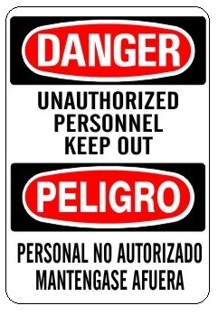 DANGER/PELIGRO UNAUTHORIZED PERSONNEL KEEP OUT, Bilingual Sign - Choose 10 X 14 - 14 X 20, Self Adhesive Vinyl, Plastic or Aluminum.