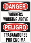 DANGER WORKERS WORKING ABOVE, Bilingual Sign - Choose 10 X 14 - 14 X 20, Self Adhesive Vinyl, Plastic or Aluminum.