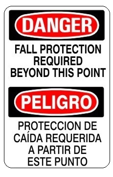 DANGER FALL PROTECTION REQUIRED BEYOND THIS POINT, Bilingual Sign - Choose 10 X 14 - 14 X 20, Self Adhesive Vinyl, Plastic or Aluminum.
