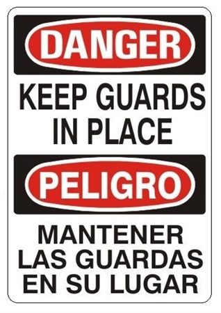 DANGER KEEP GUARDS IN PLACE, Bilingual Sign - Choose 10 X 14 - 14 X 20, Self Adhesive Vinyl, Plastic or Aluminum.
