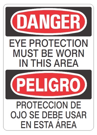 DANGER EYE PROTECTION MUST BE WORN IN THIS AREA Bilingual Sign - Choose 10 X 14 - 14 X 20, Self Adhesive Vinyl, Plastic or Aluminum.