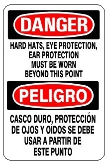 Bilingual Danger Hard Hats, Eye Protection, Ear Protection Must Be Worn Beyond This Point Sign - Choose 10 X 14 - 14 X 20, Self Adhesive Vinyl, Plastic or Aluminum.