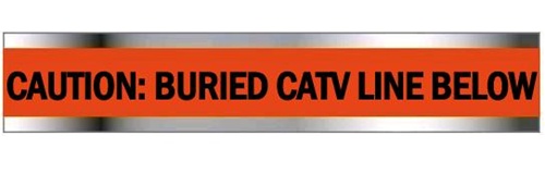 CAUTION BURIED CATV LINE BELOW - Detectable Underground Tape Available in 2, 3 and 6 inch X 1000 feet rolls