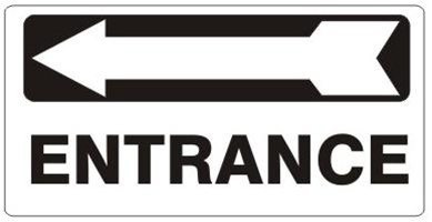 ENTRANCE Arrow Left Sign - Available 6.5 X 14 Self Adhesive Vinyl, Plastic and Aluminum.