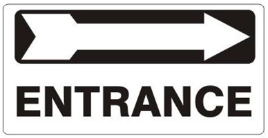 ENTRANCE Arrow Right Signs - Available 6.5 X 14 Self Adhesive Vinyl, Plastic and Aluminum.