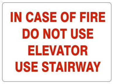 IN CASE OF FIRE DO NOT USE ELEVATOR USE STAIRWAY Sign - Choose 7 X 10 - 10 X 14, Self Adhesive Vinyl, Plastic or Aluminum