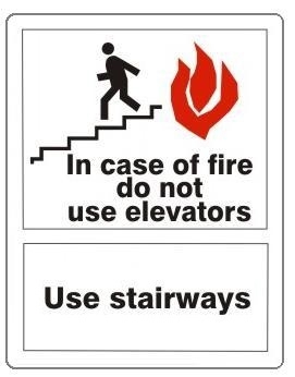 IN CASE OF FIRE DO NOT USE ELEVATORS USE STAIRWAYS Sign - Choose 7 X 10 - 10 X 14, Self Adhesive Vinyl, Plastic or Aluminum