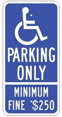 California State Specific, Handicapped Parking Sign, Maximum $250.00 Fine - 12 X 24 - Type I Reflective on .80 Aluminum, Top and Bottom mounting holes