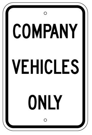 COMPANY VEHICLES ONLY Sign - 12 X 18 – Reflective .080 Aluminum, visible day or night. Top and Bottom mounting holes.