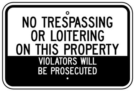 NO TRESPASSING OR LOITERING ON THIS PROPERTY VIOLATORS WILL BE PROSECUTED Sign - 12 X 18 – Reflective .080 Aluminum, visible day or night. Top and Bottom mounting holes.