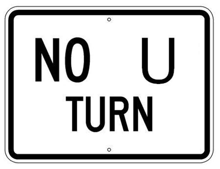 Traffic Sign NO U TURN 24 X 18 - Choose from Engineer Grade or High Intensity Reflective