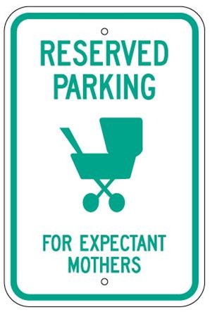 RESERVED FOR EXPECTING MOTHERS PARKING Sign - 12 X 18 Reflective .080 Aluminum