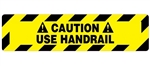 Non-Slip CAUTION USE HANDRAIL, 6 X 24, Floor  Decal