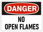 DANGER NO OPEN FLAMES Signs, Choose 7 X 10 - 10 X 14, Self Adhesive Vinyl, Plastic or Aluminum