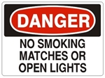 DANGER NO SMOKING MATCHES OR OPEN LIGHTS Signs, Choose 7 X 10 - 10 X 14, Self Adhesive Vinyl, Plastic or Aluminum