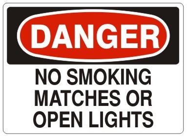DANGER NO SMOKING MATCHES OR OPEN LIGHTS Sign, Choose 7 X 10 - 10 X 14, Self Adhesive Vinyl, Plastic or Aluminum