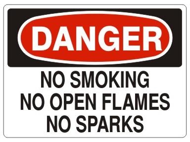 DANGER NO SMOKING, NO OPEN FLAMES, NO SPARKS Signs, Choose 7 X 10 - 10 X 14, Pressure Sensitive Vinyl, Plastic or Aluminum
