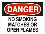 DANGER NO SMOKING, MATCHES OR OPEN FLAMES Signs, Choose 7 X 10 - 10 X 14, Pressure Sensitive Vinyl, Plastic or Aluminum