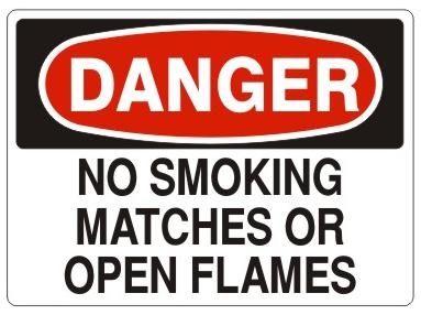 DANGER NO SMOKING, MATCHES OR OPEN FLAMES Signs, Choose 7 X 10 - 10 X 14, Pressure Sensitive Vinyl, Plastic or Aluminum