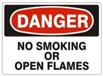 DANGER NO SMOKING OR OPEN FLAMES Signs, Choose 7 X 10 - 10 X 14, Pressure Sensitive Vinyl, Plastic or Aluminum