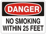 DANGER NO SMOKING WITHIN 25 FEET Sign, Choose 7 X 10 - 10 X 14, Pressure Sensitive Vinyl, Plastic or Aluminum
