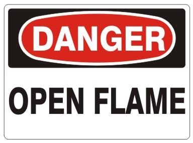DANGER OPEN FLAME Sign - Choose 7 X 10 - 10 X 14, Pressure Sensitive Vinyl, Plastic or Aluminum