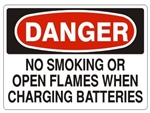 DANGER NO SMOKING OR OPEN FLAMES WHEN CHARGING BATTERIES Sign - Choose 7 X 10 - 10 X 14, Pressure Sensitive Vinyl, Plastic or Aluminum