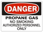 DANGER PROPANE GAS NO SMOKING AUTHORIZED PERSONNEL ONLY Sign - Choose 7 X 10 - 10 X 14, Pressure Sensitive Vinyl, Plastic or Aluminum