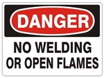 DANGER NO WELDING OR OPEN FLAMES Signs - Choose 7 X 10 - 10 X 14, Pressure Sensitive Vinyl, Plastic or Aluminum