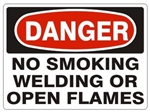 DANGER NO SMOKING WELDING OR OPEN FLAMES Sign - Choose 7 X 10 - 10 X 14, Pressure Sensitive Vinyl, Plastic or Aluminum