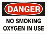 DANGER NO SMOKING OXYGEN IN USE Sign - Choose 7 X 10 - 10 X 14, Pressure Sensitive Vinyl, Plastic or Aluminum