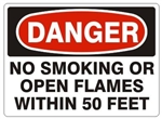 DANGER NO SMOKING OR OPEN FLAMES WITHIN 50 FEET Sign - Choose 7 X 10 - 10 X 14, Pressure Sensitive Vinyl, Plastic or Aluminum