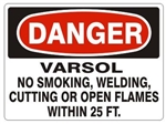 DANGER VARSOL NO SMOKING WELDING CUTTING OR OPEN FLAMES WITHIN 25 FT. Sign - Choose 7 X 10 - 10 X 14, Pressure Sensitive Vinyl, Plastic or Aluminum