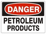 DANGER PETROLEUM PRODUCTS Sign - Choose 7 X 10 - 10 X 14, Pressure Sensitive Vinyl, Plastic or Aluminum