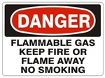 DANGER FLAMMABLE GAS KEEP FIRE OR FLAME AWAY NO SMOKING Sign - Choose 7 X 10 - 10 X 14, Pressure Sensitive Vinyl, Plastic or Aluminum