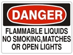 DANGER FLAMMABLE LIQUIDS, NO SMOKING, MATCHES, OR OPEN LIGHTS Sign - Choose 7 X 10 - 10 X 14, Pressure Sensitive Vinyl, Plastic or Aluminum