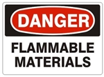 DANGER FLAMMABLE MATERIALS Sign - Choose 7 X 10 - 10 X 14, Pressure Sensitive Vinyl, Plastic or Aluminum