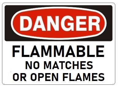 DANGER FLAMMABLE NO MATCHES OR OPEN FLAMES Sign - Choose 7 X 10 - 10 X 14, Pressure Sensitive Vinyl, Plastic or Aluminum