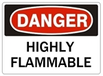 DANGER HIGHLY FLAMMABLE Sign - Choose 7 X 10 - 10 X 14, Pressure Sensitive Vinyl, Plastic or Aluminum