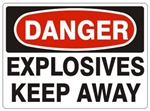 DANGER EXPLOSIVES KEEP AWAY Sign - Choose 7 X 10 - 10 X 14, Pressure Sensitive Vinyl, Plastic or Aluminum