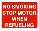 NO SMOKING STOP MOTOR WHEN REFUELING SIGN Sign - Choose 7 X 10 - 10 X 14, Pressure Sensitive Vinyl, Plastic or Aluminum