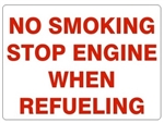 NO SMOKING STOP ENGINE WHEN REFUELING Sign - Choose 7 X 10 - 10 X 14, Pressure Sensitive Vinyl, Plastic or Aluminum