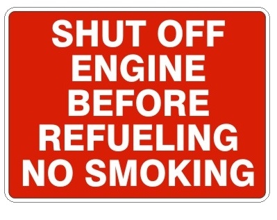 SHUT OFF ENGINE BEFORE REFUELING, NO SMOKING Sign - Choose 7 X 10 - 10 X 14, Pressure Sensitive Vinyl, Plastic or Aluminum