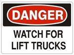 DANGER WATCH FOR LIFT TRUCKS Signs - Choose 7 X 10 - 10 X 14, Pressure Sensitive Vinyl, Plastic or Aluminum