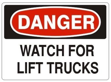 DANGER WATCH FOR LIFT TRUCKS Sign - Choose 7 X 10 - 10 X 14, Pressure Sensitive Vinyl, Plastic or Aluminum